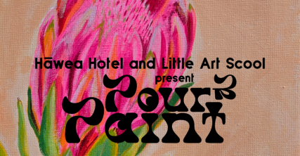 Te Wāhi Toi - Pour and Paint * Protea * presented by Little Art School and the Hawea Hotel