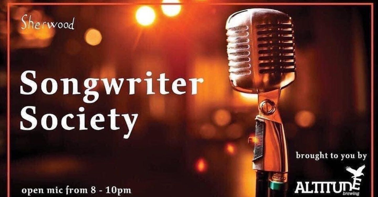 Sherwood Songwriter Society - Open Mic