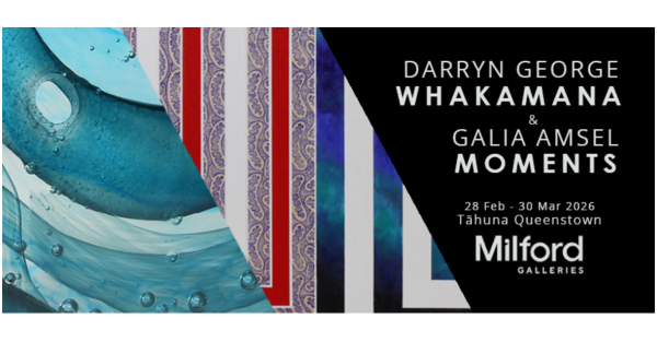Te Wāhi Toi - Darryn George 'Whakamana'  & Galia Amsel ' Moments' |  Milford Galleries, Queenstown