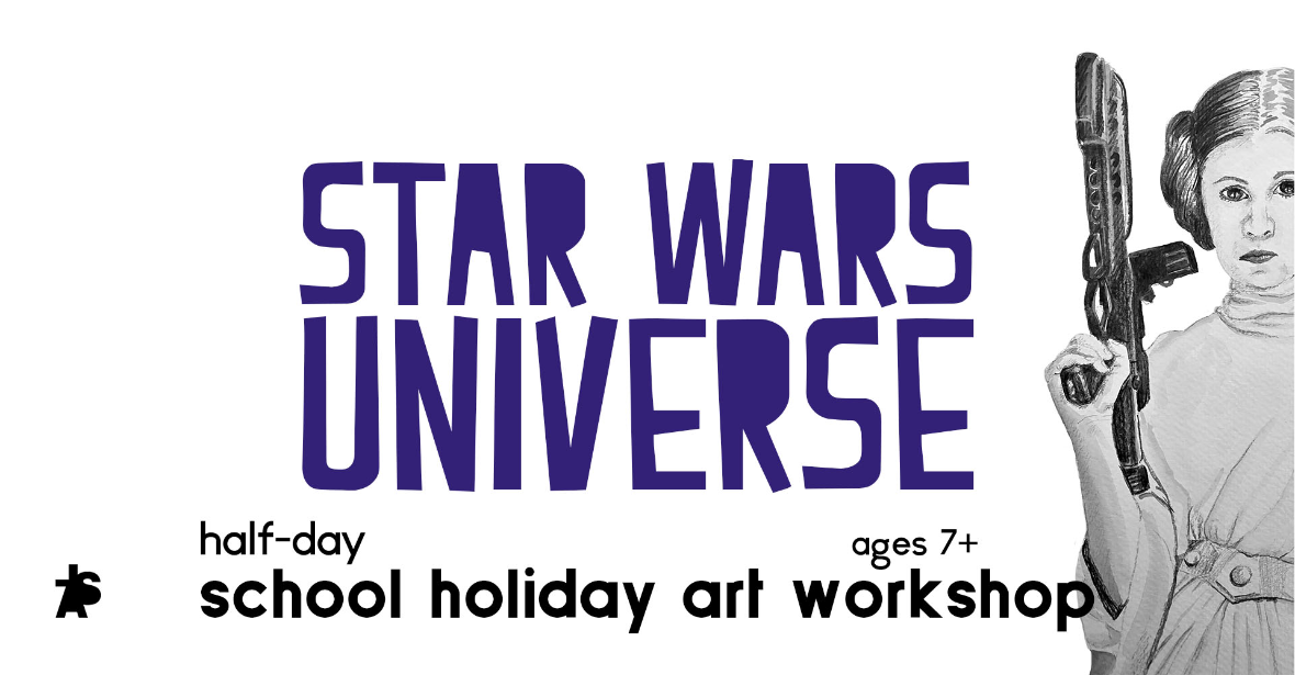 Artrageous! Star Wars Universe - a full day school holiday art workshop