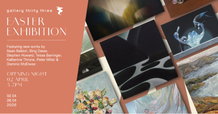 Te Wāhi Toi - Gallery Thirty Three Easter Exhibition Opening