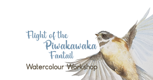 Te Wāhi Toi - Flight of the Piwakawaka / Fantail - a 1 day Watercolour Workshop