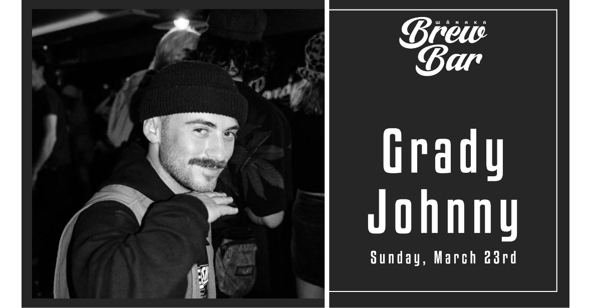 Wānaka Brew Bar presents: Grady Johnny