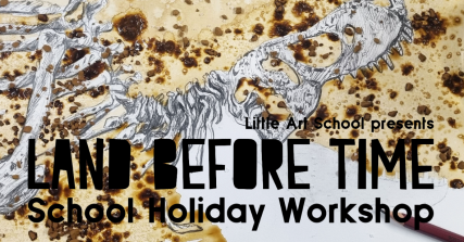 Te Wāhi Toi - Land Before Time - School Holiday Art Workshop - Little Art School