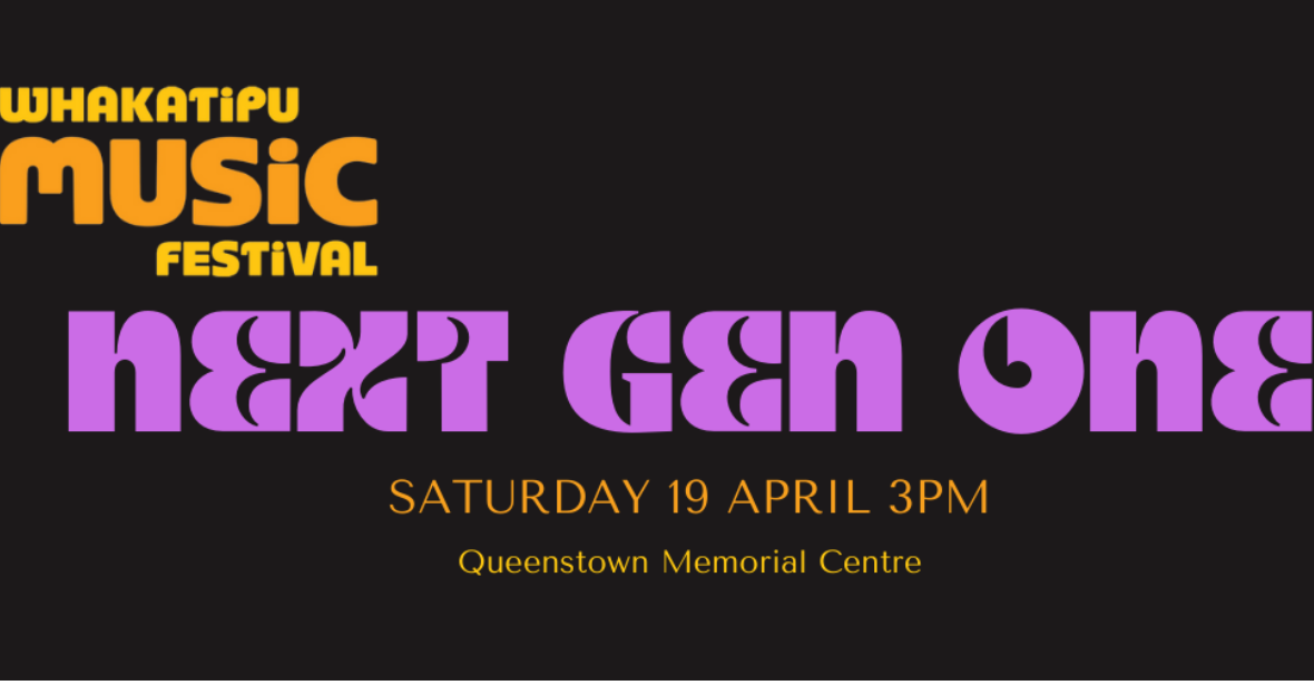 Whakatipu Music Festival: Next Gen 1