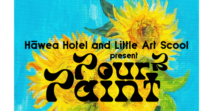 Te Wāhi Toi - Pour and Paint * Sunflowers* presented by Little Art School and the Hawea Hotel