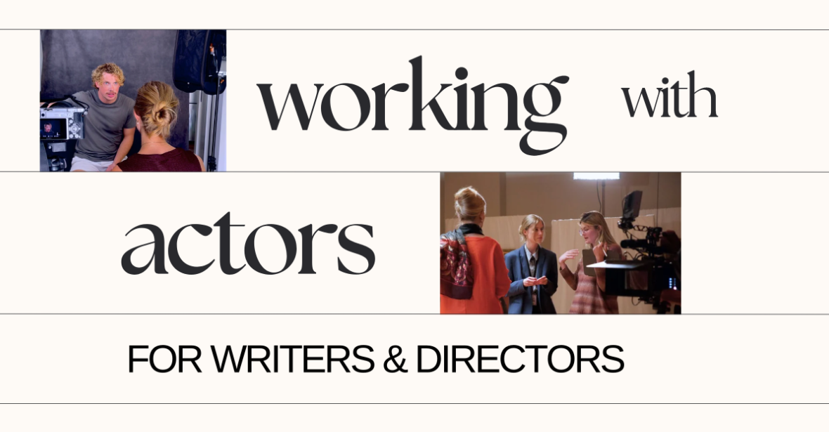 Working with Actors for Writers & Directors